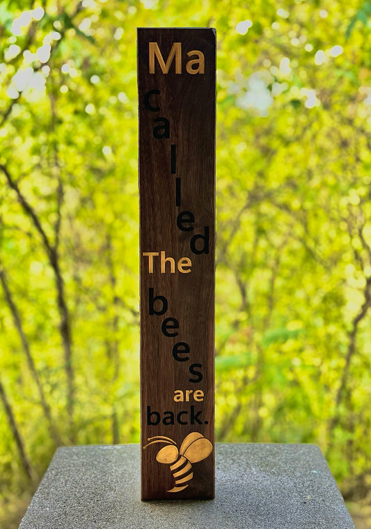 Ma Called, The Bees Are Back - New Girl Inspired Sign